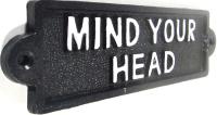 Cast Iron Sign - Mind Your Head