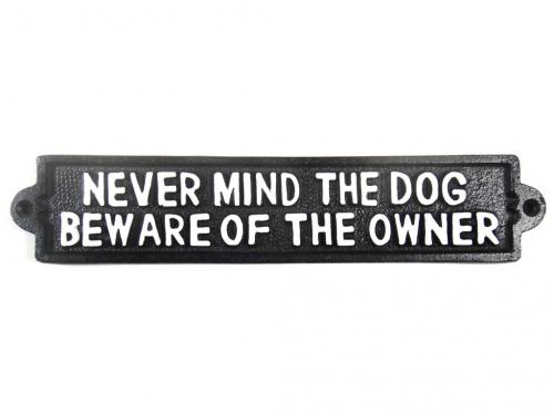 Cast Iron Sign - Never Mind The Dog Beware Of The Owner